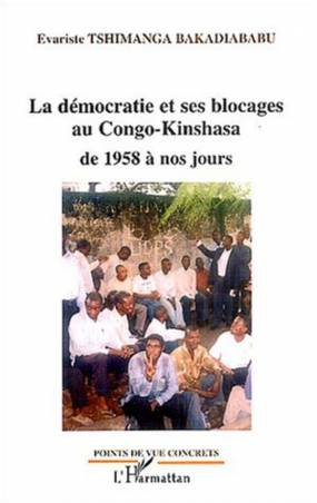 La démocratie et ses blocages au Congo-Kinshasa de 1958 à nos jours