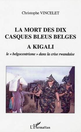 La mort des dix casques bleus belges à Kigali