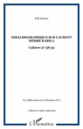 Essai biographique sur Laurent Désiré Kabila