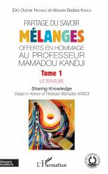 Partage du savoir. Mélanges offerts en hommage au Professeur Mamadou Kandji Tome 1