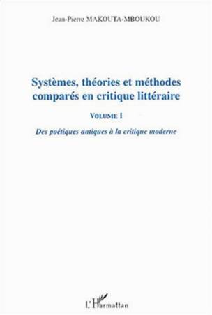 Systèmes, théories et méthodes comparés en critique littéraire vol I