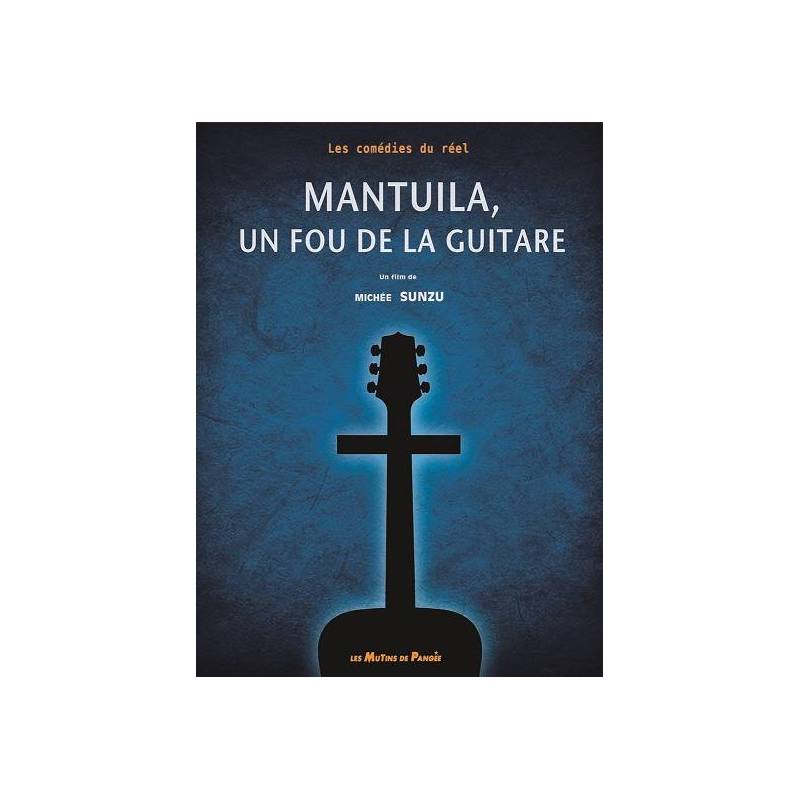 Mantuila, un fou de la guitare