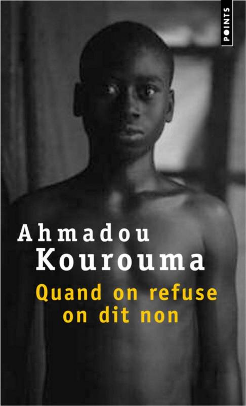 Quand on refuse on dit non de Ahmadou Kourouma