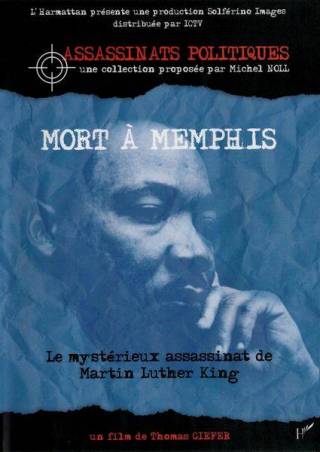 Martin Luther King, mort à Memphis - L'assassinat mystérieux de Martin Luther King - de Thomas Giefer