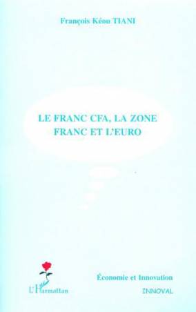 LE FRANC CFA, LA ZONE FRANC ET L'EURO