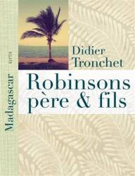 Robinsons père et fils : A Madagascar, l'île aux Nattes de Didier Tronchet
