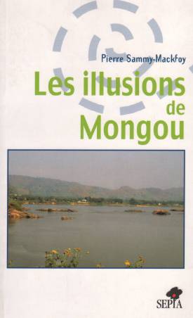 LES ILLUSIONS DE MONGOU