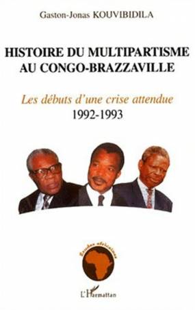 HISTOIRE DU MULTIPARTISME AU CONGO-BRAZZAVILLE - Les débuts d'une crise attendue (1992-1993)