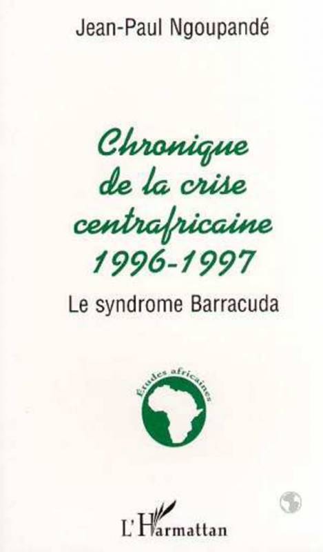 Chronique centrafricaine 1996-1997