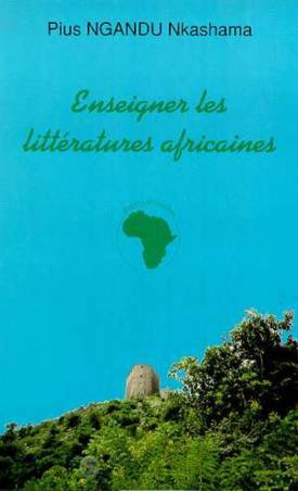 ENSEIGNER LES LITTERATURES AFRICAINES