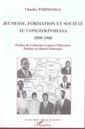 JEUNESSE, FORMATION ET SOCIÉTÉ AU CONGO/KINSHASA 1890-1960