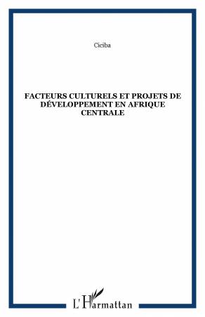 Facteurs culturels et projets de développement en Afrique centrale