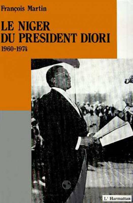 Le Niger du Président Diori 1960 - 1974