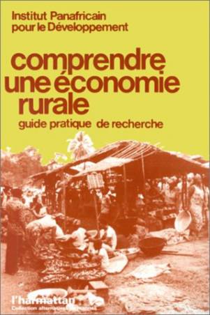 Comprendre une économie rurale. Guide pratique de recherche