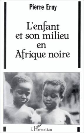 L&#039;enfant et son milieu en Afrique Noire