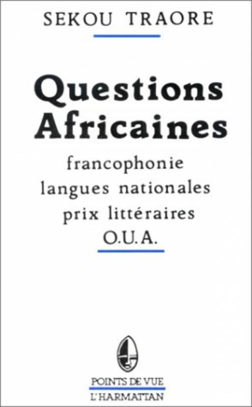 Questions africaines - Francophonie - Langues nationales - Prix littéraires - OUA