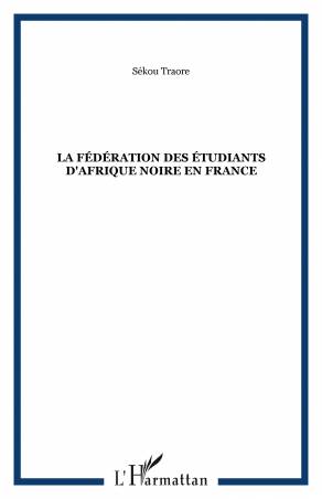 La fédération des étudiants d'Afrique Noire en France