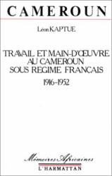 Cameroun, travail et main-d'oeuvre sous le régime français, 1916-1952