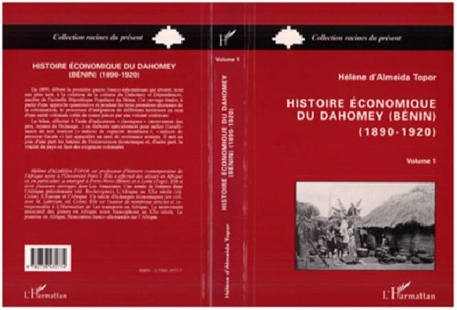 Histoire économique du Dahomey (Bénin) 1890-1920 - Volume 1