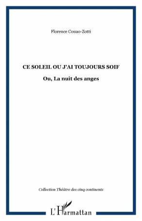 Ce soleil ou J&#039;ai toujours soif. Ou, La nuit des anges