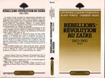 Rébellions et Révolutions au Zaïre (1963-1965) - Tome 1