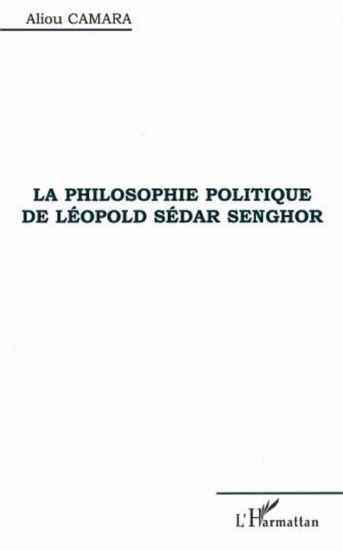 LA PHILOSOPHIE POLITIQUE DE LÉOPOLD SÉDAR SENGHOR