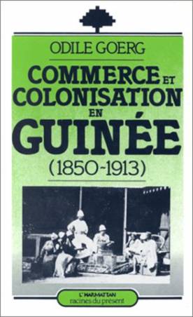 Commerce et colonisation en Guinée de Odile Goerg