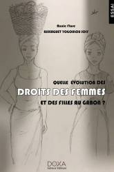 Quelle évolution des droits des femmes et des filles au Gabon ? de Annie Flore Assenguet Yogoulou Joly