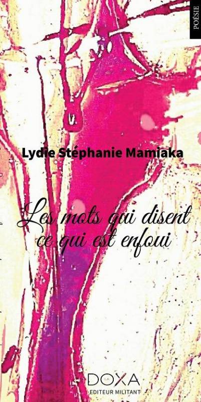 Les mots qui disent ce qui est enfoui de Lydie Stéphanie Mamiaka