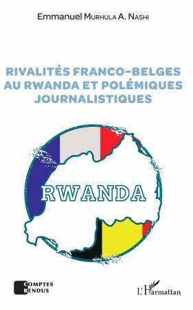 Rivalités franco-belges au Rwanda et polémiques journalistiques