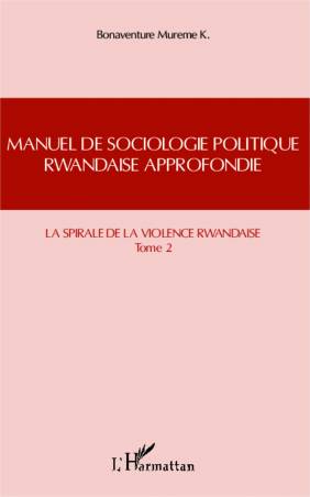Manuel de sociologie politique rwandaise approfondie (Tome 2)