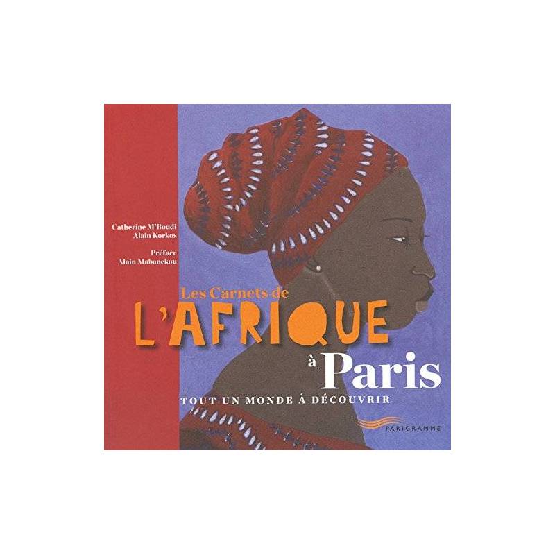 Les Carnets de l'Afrique à Paris de Catherine M'Boudi et Alain Korkos