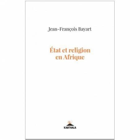 Etat et religion en Afrique de Jean-François Bayart