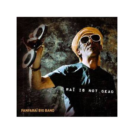Fanfaraï Big Band - Raï is not dead