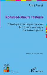 Mohamed-Alioum Fantouré thématique et techniques narratives dans l'oeuvre romanesque d'un écrivain guinéen