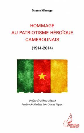 Hommage au patriotisme héroïque camerounais (1914-2014)