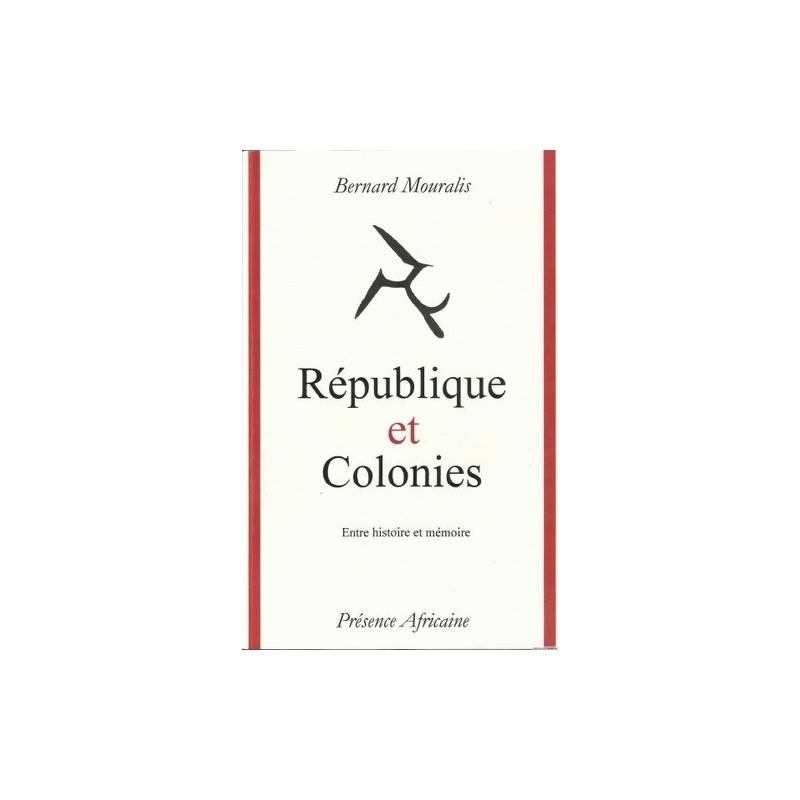 République et Colonies de Bernard Mouralis