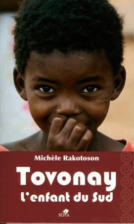 Tovonay, l'enfant du Sud de Michèle Rakotoson
