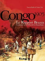 Congo 1905 - Le Rapport Brazza Le premier secret d'État de la "Françafrique" de Vincent Bailly et Tristan Thil