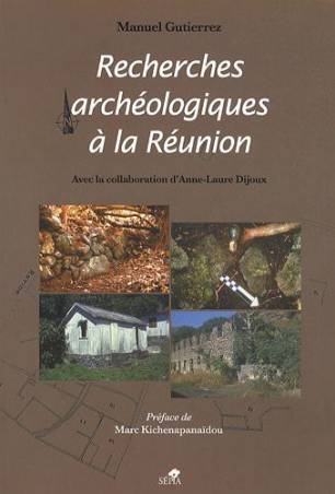 Recherches archéologiques à la Réunion de Manuel Gutierrez