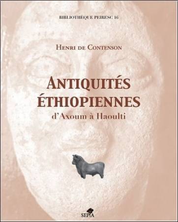 Antiquités éthiopiennes, d'Axoum à Haoulti de Henri de Contenson