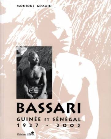 Bassari. Guinée et Sénégal 1927-2002 de Monique Gessain