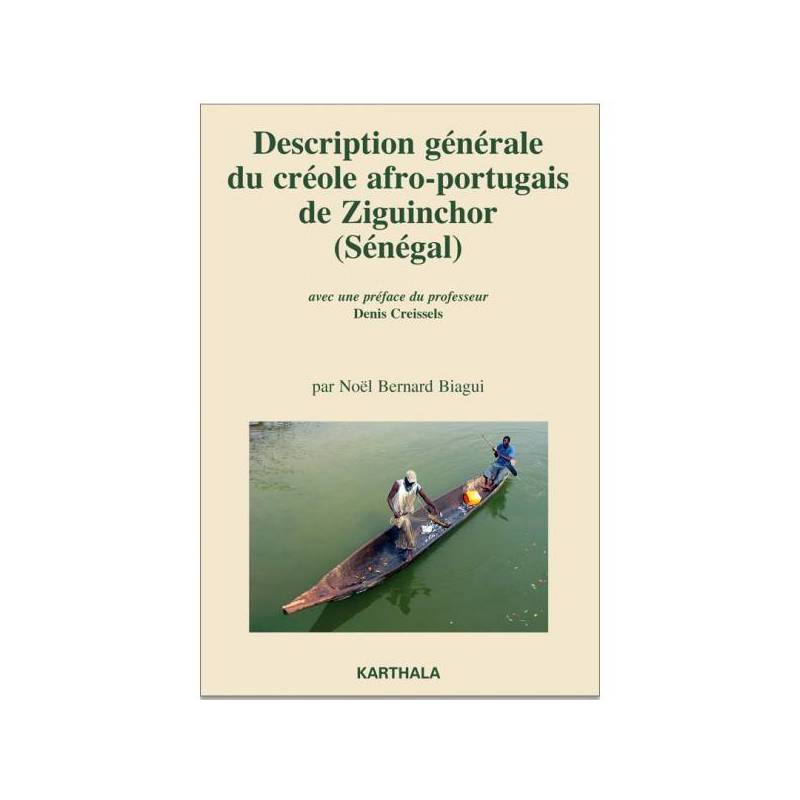 Description générale du créole afro-portugais de Ziguinchor (Sénégal) de Noël Bernard Biagui