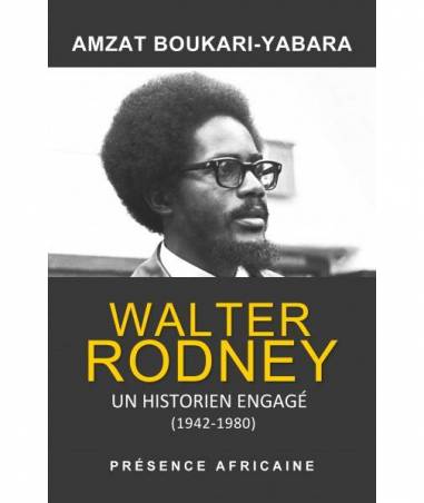 Walter Rodney, un historien engagé (1942-1980)