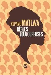 Règles douloureuses de Kopano Matlwa
