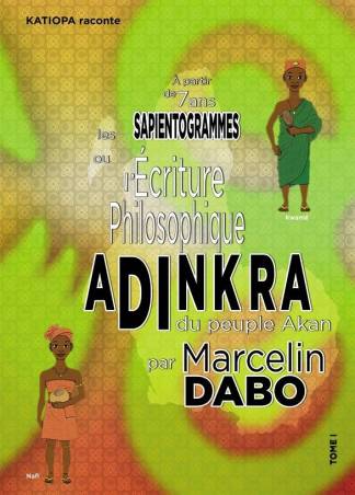 Les sapientogrammes ou l'écriture philosophique Adinkra du peuple Akan de Marcel Dabo