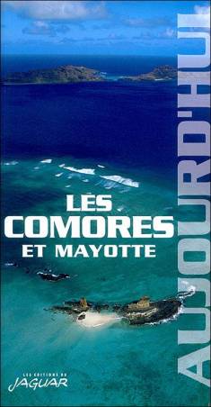 Les Comores et Mayotte - Collection Aujourd'hui