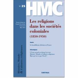 Histoire, Monde et Cultures religieuses. N-25. Les religions dans les sociétés coloniales (1850-1950) de PRUDHOMME Claude