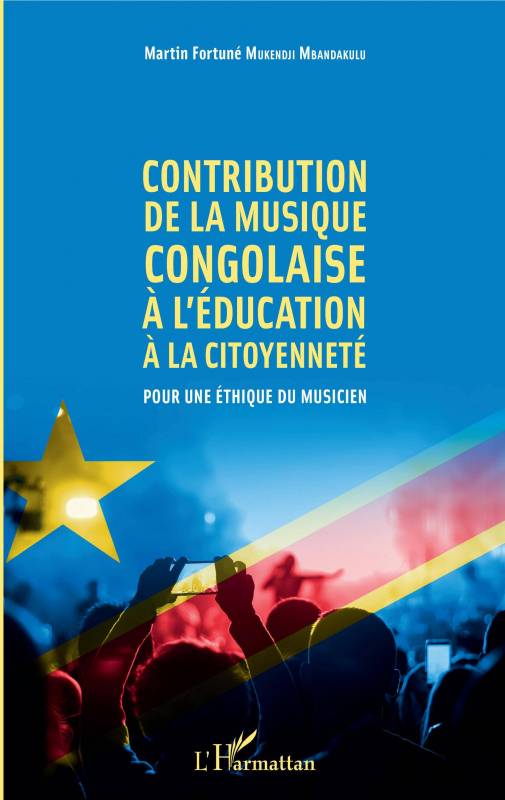Contribution de la musique congolaise à l'éducation à la citoyenneté de Martin Fortuné Mukendji Mbandakulu