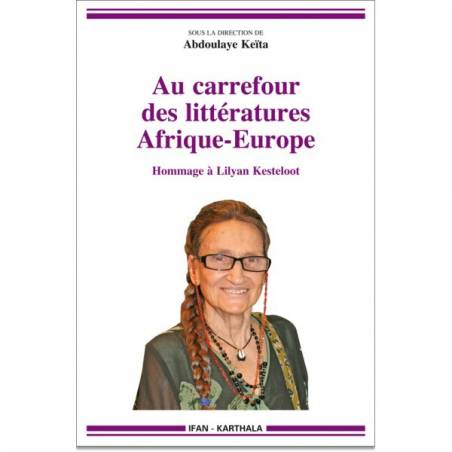 Au carrefour des littératures Afrique-Europe - Hommage à Lilyan Kesteloot